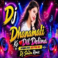 Dhanamali Ke Mor Dil Delina-Sambalpuri Dj Mix-Dj Shubu